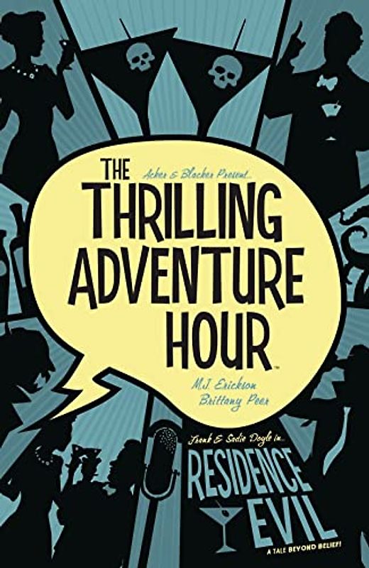 Thrilling Adventure Hour: Residence Evil (The Thrilling Adventure Hour, Band 3)