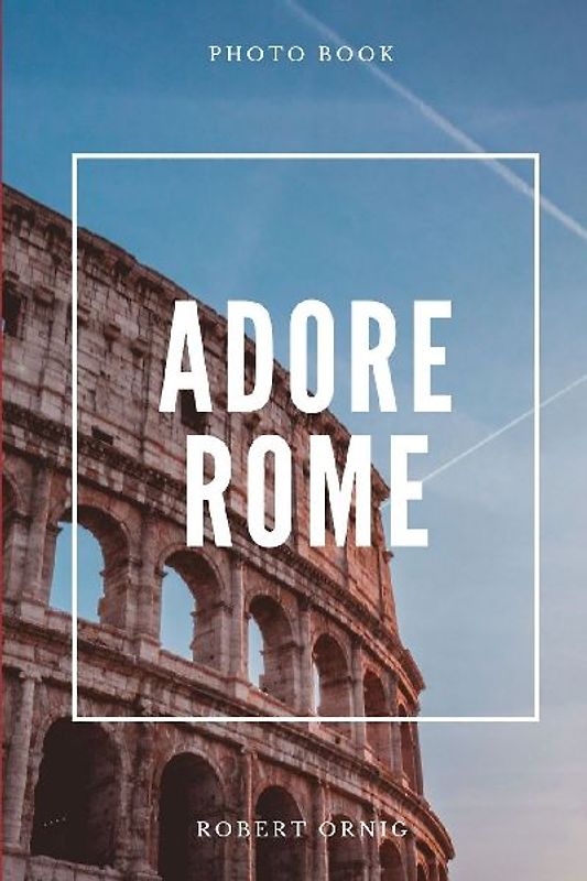 Adore Rome