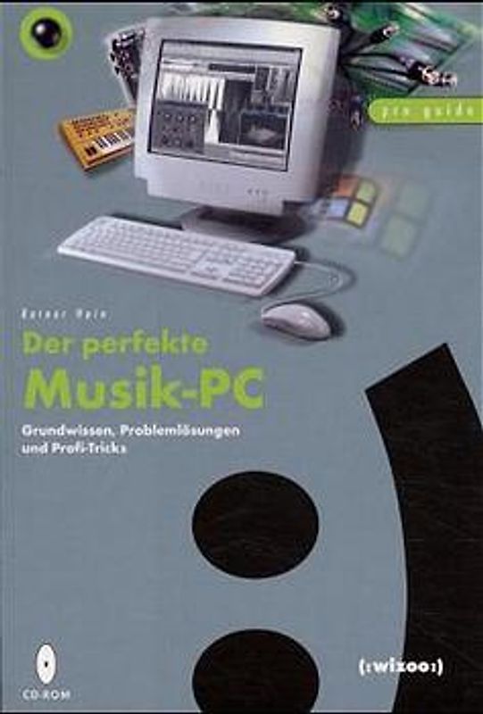 Der perfekte Musik-PC. Grundwissen, Problemlösungen und Profi-Tricks