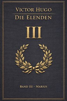 Die Elenden - Les Misérables - Victor Hugo / Die Elenden – Teil 3 - Marius