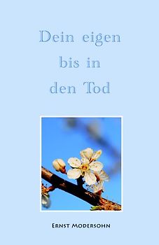 Dein Eigen bis in den Tod