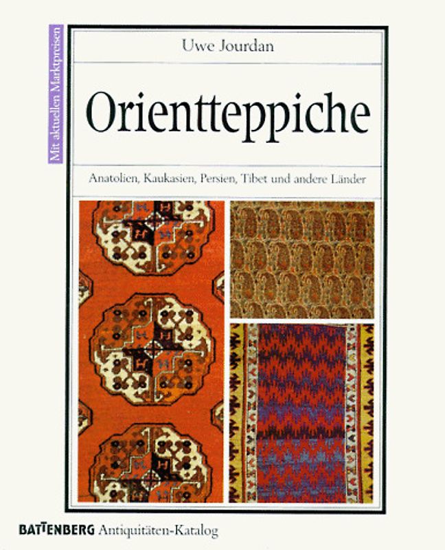 Orientteppiche. Anatolien, Kaukasien, Persien, Tibet und andere Länder