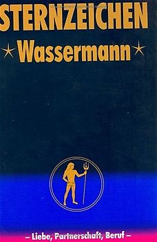Wassermann. Horoskope-Bücher: Liebe - Partnerschaft - Beruf
