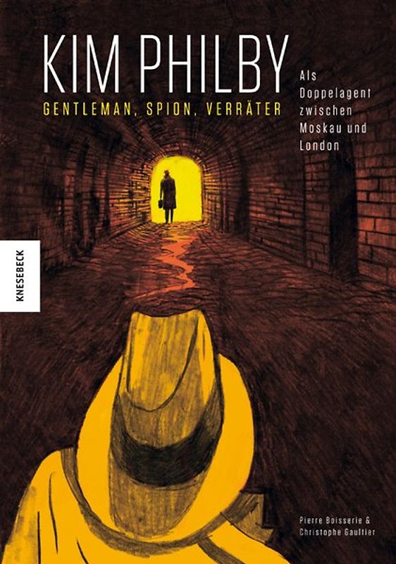 Kim Philby. Gentleman, Spion, Verräter.