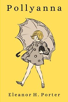 Pollyanna (Illustrated)