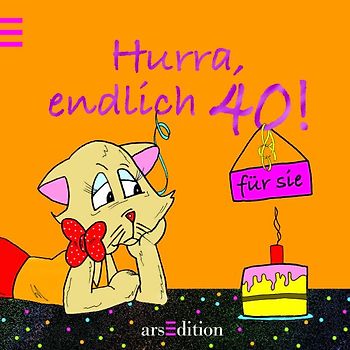 Hurra, endlich 40