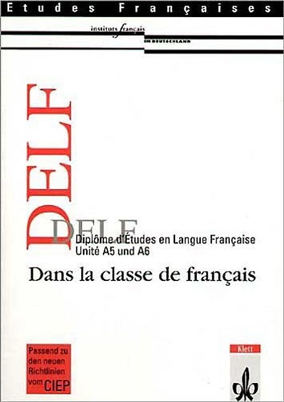 Etudes Françaises - DELF. Dans la classe de français. Unités A5 - A6