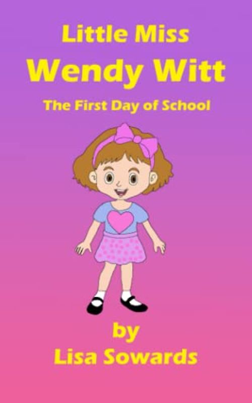 Little Miss Wendy Witt: The First Day Of School