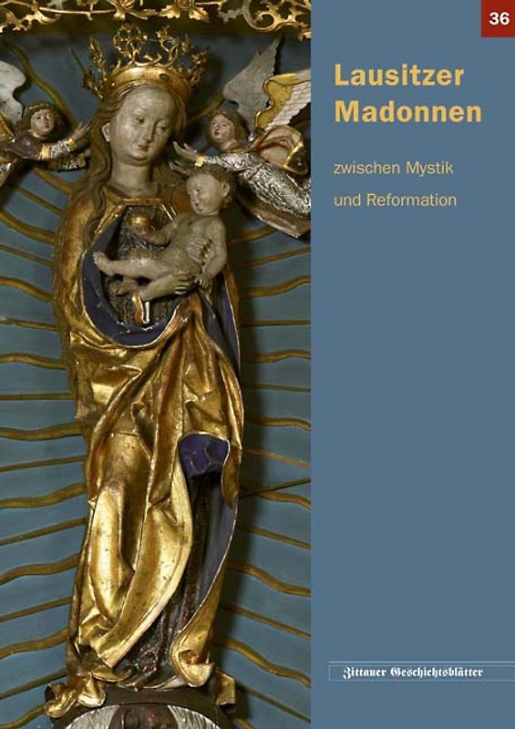 Lausitzer Madonnen zwischen Mystik und Reformation