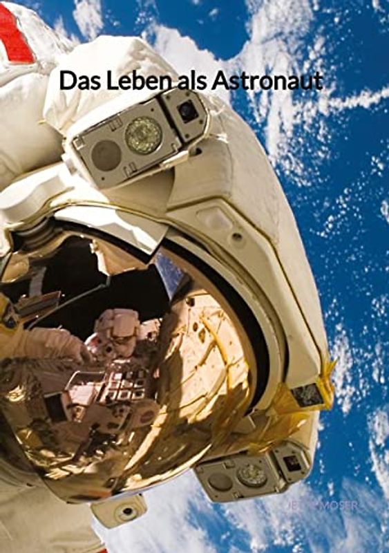 Das Leben als Astronaut