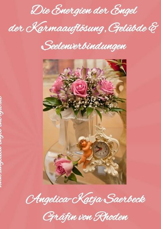 Die Energien der Engel der Karmaauflösung, Gelübde &amp; Seelenverbindungen