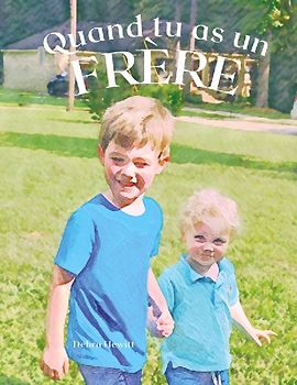 Quand tu as un frère