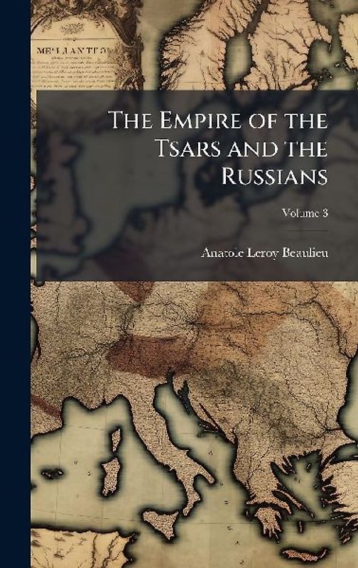 The Empire of the Tsars and the Russians