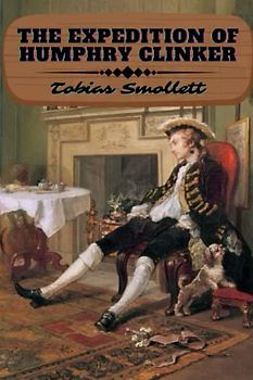 The Expedition of Humphry Clinker (Annotated)