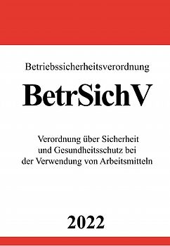 Betriebssicherheitsverordnung BetrSichV 2022