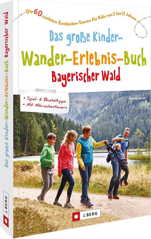 Das große Kinder-Wander-Erlebnis-Buch Bayerischer Wald
