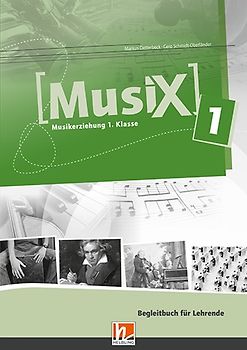 MusiX 1 Begleitbuch für Lehrende, Ausg. Österreich