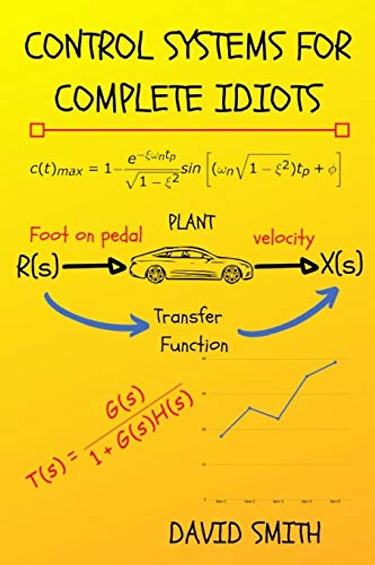 Control Systems for Complete Idiots (Electrical Engineering for Complete Idiots)