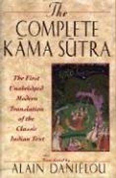 The Complete Kama Sutra: The First Unabridged Modern Translation of the Classic Indian Text - Mallanaga Vatsyayana