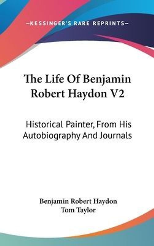 The Life Of Benjamin Robert Haydon V2