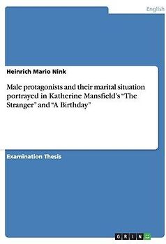Male protagonists and their marital situation portrayed in Katherine Mansfield's "The Stranger" and "A Birthday"