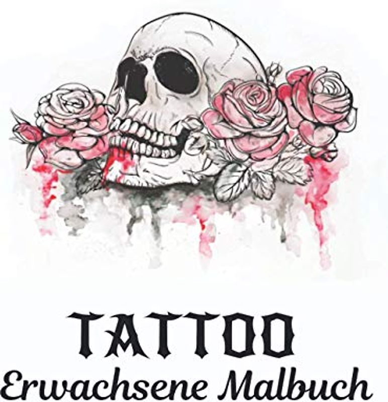 Erwachsene Malbuch Tattoo: Ein Malbuch für Erwachsene Stressabbau 50 Einseitige Tattoos 100 Seite Malbuch entspannende Tattoo-Designs Geschenk für ... Malbuch die Entspannung von Erwachsenen