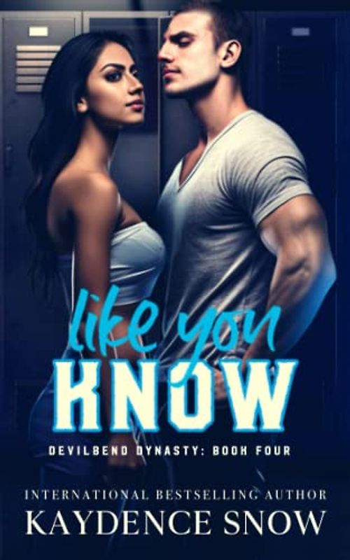 Like You Know (Devilbend Dynasty, Band 4)