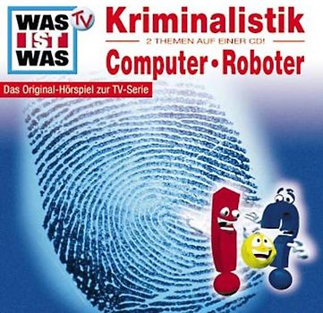 Was Ist Was: Kriminalistik/ Computer & Roboter [Nr. 10]