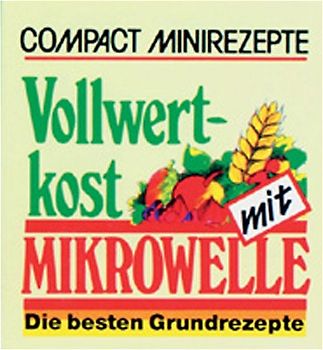 Vollwertkost mit Mikrowelle