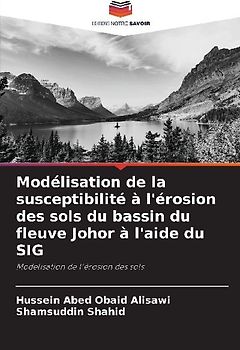 Modélisation de la susceptibilité à l'érosion des sols du bassin du fleuve Johor à l'aide du SIG