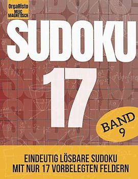 Sudoku 17 Band 9: Eindeutig lösbare Sudoku für Profis und Anspruchsvolle | Nur 17! Vorgefüllten Felder pro Sudoku | Über 700 Harte Nüsse für Experten ... ist voll mit sehr schweren Sudokurätsel