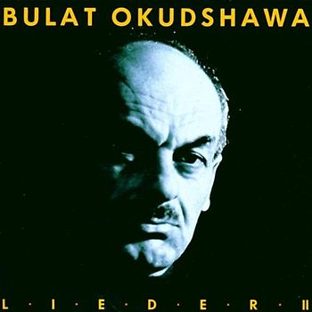 Bulat Okudshawa - Lieder 2