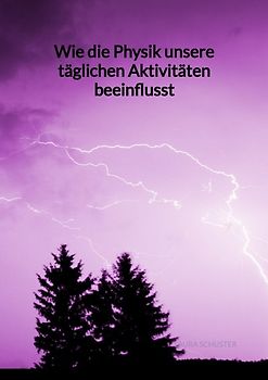 Wie die Physik unsere täglichen Aktivitäten beeinflusst