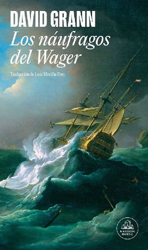 Los Náufragos del Wager / The Wager: A Tale of Shipwreck, Mutiny and Murder
