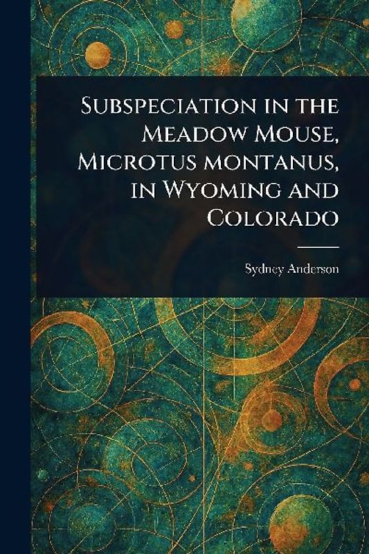 Subspeciation in the Meadow Mouse, Microtus Montanus, in Wyoming and Colorado