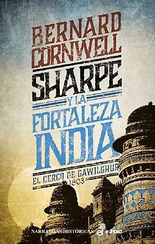 Sharpe y la fortaleza india : cerco de Gawilghur, 1803