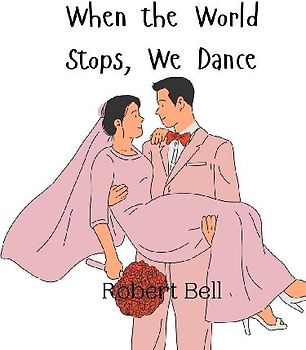 When the World Stops, We Dance
