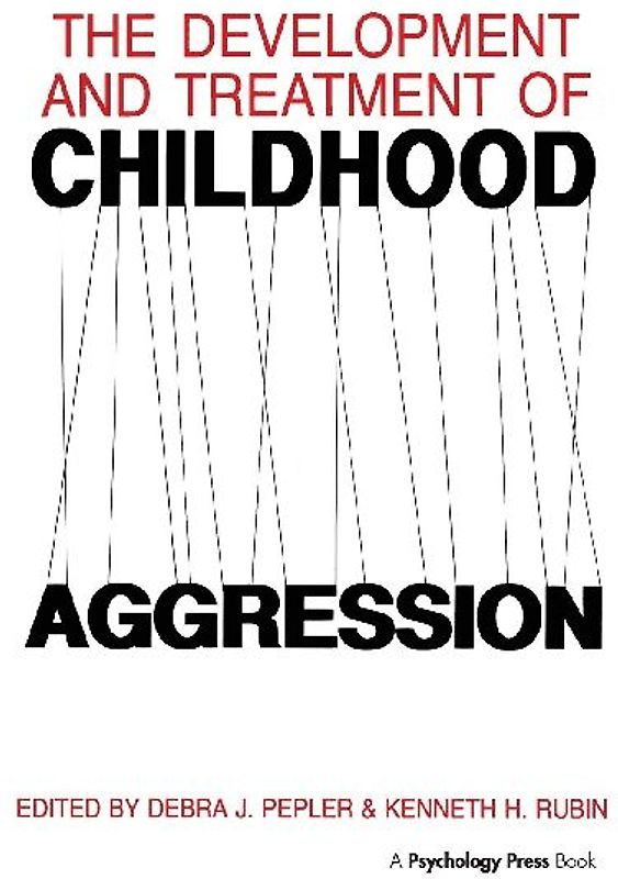 The Development and Treatment of Childhood Aggression