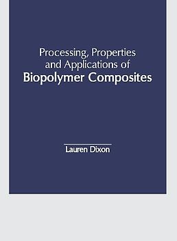 Processing, Properties and Applications of Biopolymer Composites