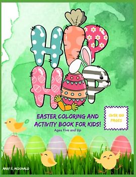 Hip Hop - Easter Coloring and Activity Book for Kids: Ages Five and Up