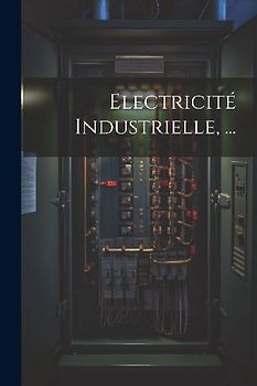 Electricité Industrielle, ...