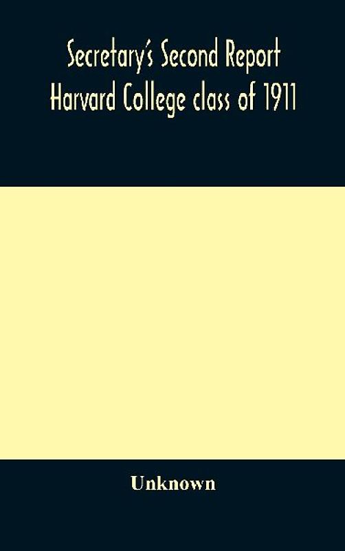 Secretary'S Second Report; Harvard College Class Of 1911