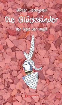 Die Glückskinder - Der Preis der Macht