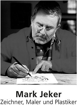 Mark Jeker – Zeichner, Maler und Plastiker