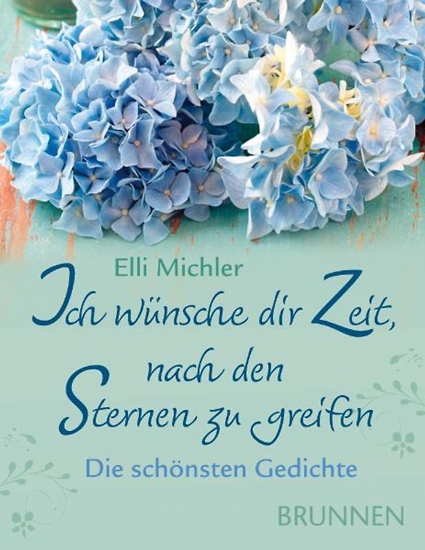 Ich wünsche dir Zeit, nach den Sternen zu greifen - Die schönsten Gedichte