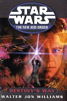 Star Wars: The New Jedi Order: Destiny's Way - Walter Jon Williams