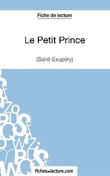 Le Petit Prince - Saint-Éxupéry (Fiche de lecture)