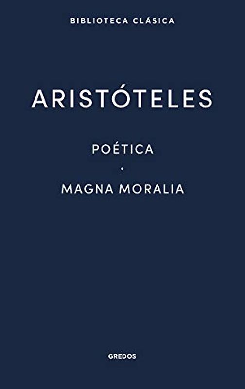 Poética. Magna Moralia (Nueva Bibl. Clásica, Band 17)