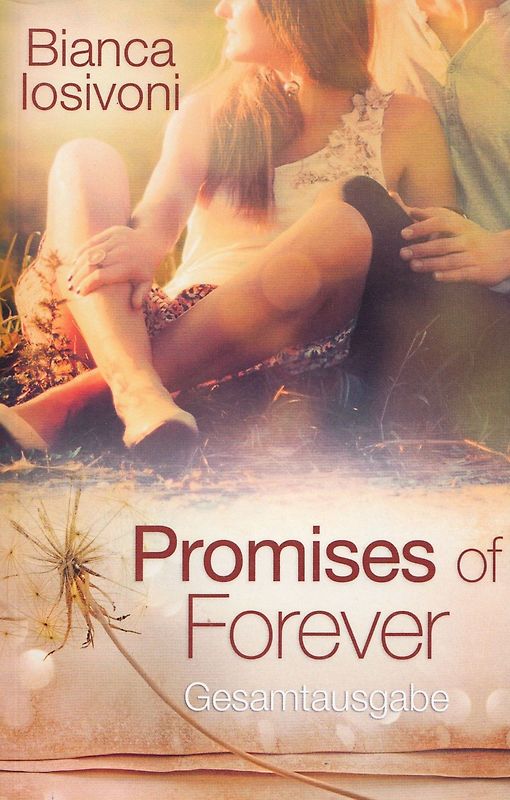 Promises of Forever: Gesamtausgabe - Bianca Iosivoni [Taschenbuch]