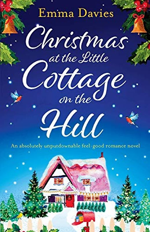 Christmas at the Little Cottage on the Hill: An absolutely unputdownable feel good romance novel (The Little Cottage Series, Band 4)